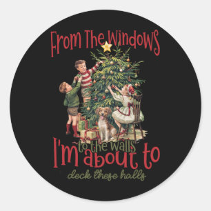 Vintage From The Windows To The Walls I'm About To Classic Round Sticker