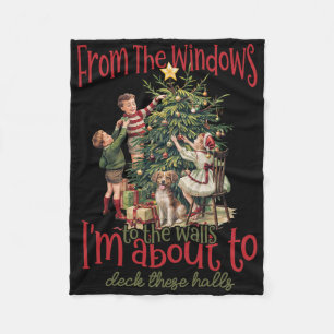Vintage From The Windows To The Walls I'm About To Fleece Blanket