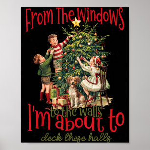 Vintage From The Windows To The Walls I'm About To Poster