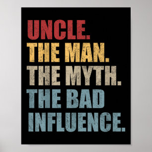 Vintage Fun Uncle Man Myth Bad Influence Funny Poster
