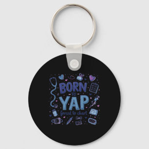 Vintage Funny Born To Yap Forced To Chart Er Nurse Key Ring