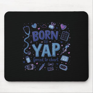 Vintage Funny Born To Yap Forced To Chart Er Nurse Mouse Pad