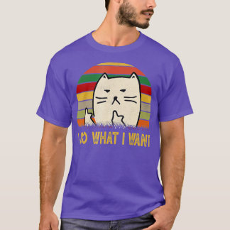 Vintage funny cat I do what I want with my cat fun T-Shirt