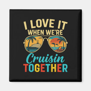 Vintage Funny Cruise Vacation I Love It When We’re Magnet