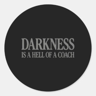 Vintage Funny Darkness Is A Hell Of A Coach Classic Round Sticker