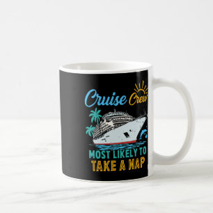 Vintage Funny Family Cruise Crew Most Likely To Ta Coffee Mug