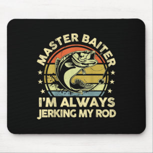 Vintage Funny Fishing Master Baiter Im Always Jerk Mouse Pad