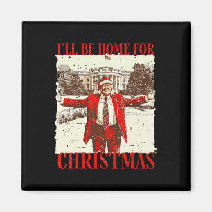 Vintage Funny Humorous Trump I’ll Be Home For Chri Magnet