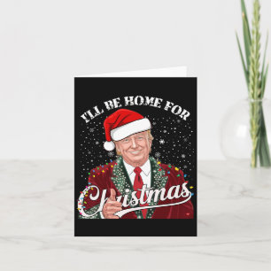 Vintage Funny Humourous Trump I’ll Be Home For Chr Card