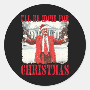 Vintage Funny Humourous Trump I’ll Be Home For Chr Classic Round Sticker