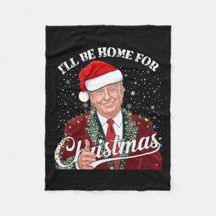 Vintage Funny Humourous Trump I’ll Be Home For Chr Fleece Blanket
