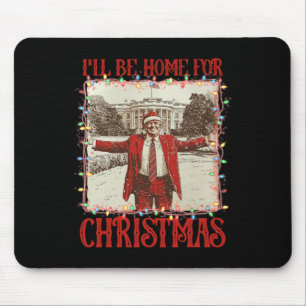 Vintage Funny Humourous Trump I’ll Be Home For Chr Mouse Pad