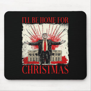 Vintage Funny Humourous Trump I’ll Be Home For Chr Mouse Pad