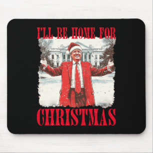 Vintage Funny Humourous Trump I’ll Be Home For Chr Mouse Pad
