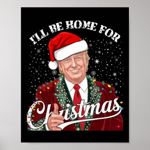 Vintage Funny Humourous Trump I’ll Be Home For Chr Poster