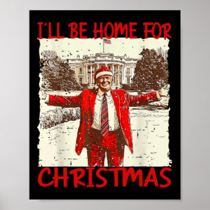 Vintage Funny Humourous Trump I’ll Be Home For Chr Poster