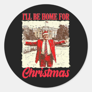 Vintage Funny Humourous Trump Ill Be Home For Chri Classic Round Sticker