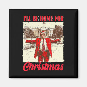 Vintage Funny Humourous Trump Ill Be Home For Chri Magnet