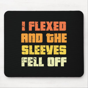 Vintage Funny I Flexed And The Sleeves Fell Off Bo Mouse Pad