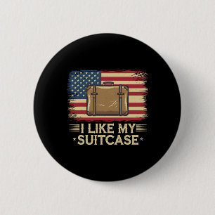Vintage Funny I Like My Suitcase Trump Meme 1 6 Cm Round Badge
