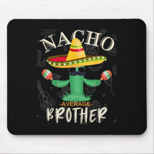 Vintage Funny Nacho Average Brother Family Matchin Mouse Pad