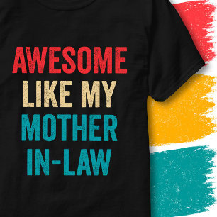 Vintage Funny Quote Awesome Like My Mother-In-Law T-Shirt