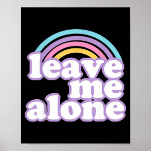 Vintage Funny Quote Leave Me Alone Cut Rainbow Gif Poster