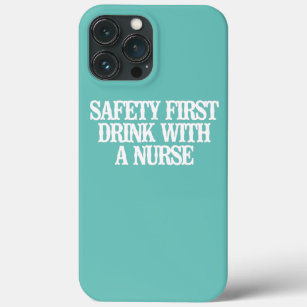 Vintage Funny Safety First Drink With A Nurse  iPhone 13 Pro Max Case
