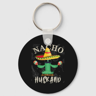 Vintage Funny Saying Nacho Average Husband Family Key Ring