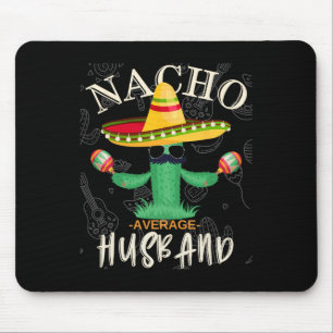 Vintage Funny Saying Nacho Average Husbynd Family Mouse Pad
