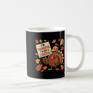 Vintage Funny Saying Thankful I'm Not A Liberal 7  Coffee Mug