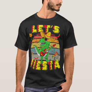 Vintage Funny Trex Dino Let's Fiesta Cinco De Mayo T-Shirt