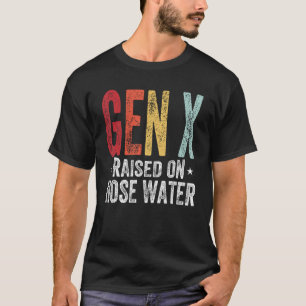 Vintage Gen X Raised On Hose Water Humour Generati T-Shirt