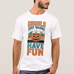 Vintage Ghouls Just Wanna Have Fun Halloween Shirt