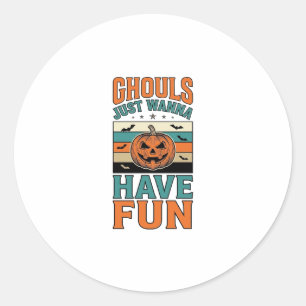 Vintage Ghouls Just Wanna Have Fun Halloween Shirt Classic Round Sticker