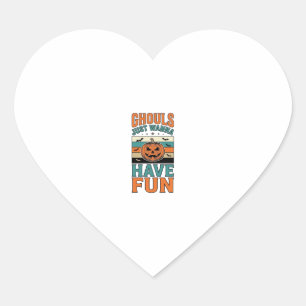 Vintage Ghouls Just Wanna Have Fun Halloween Shirt Heart Sticker