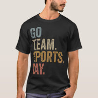 Vintage Go Team Sports Yay Funny Game Day Comfort