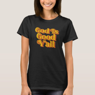 Vintage God Is Good Yall Christian Country Pride R T-Shirt