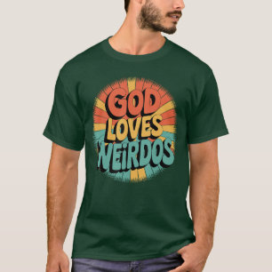 Vintage God Love Weirdos friend T-Shirt