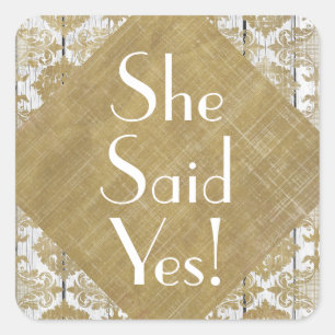 Vintage Gold Damask and White Wood She Said Yes Square Sticker