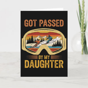 Vintage Got Ped By My Daughter Funny Skiing Family Card