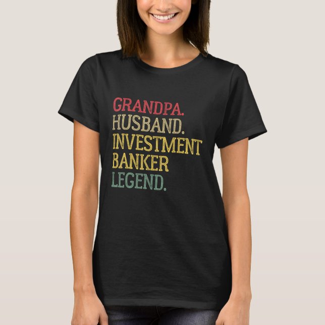 Vintage Grandpa Husband Investment Banker Legend T-Shirt (Front)