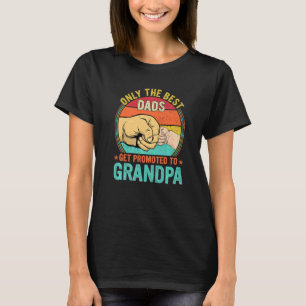 Vintage Great Dads Get Promoted To Grandpa Fist Bu T-Shirt