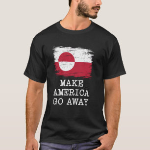 Vintage Greenland Flag Make America Go Away Not Fo T-Shirt