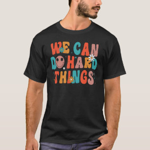 Vintage Groovy We Can Do Hard Things Teacher Back T-Shirt