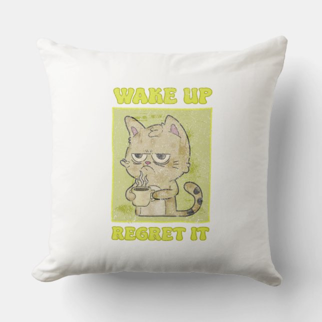 Vintage Grumpy Cat Illustration Wake Up Regret It  Cushion (Front)