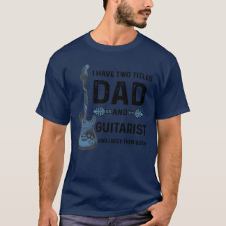 Vintage Guitarist Gift For Dad Guitar Father girl T-Shirt
