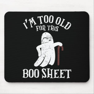 Vintage Halloween I'm Too Old For This Boo Sheet Mouse Pad