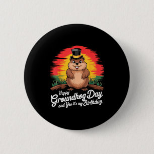 Vintage Happy Groundhog Day Yes Its My Birthday 6 Cm Round Badge