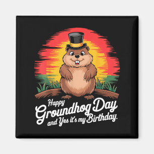 Vintage Happy Groundhog Day Yes Its My Birthday Magnet